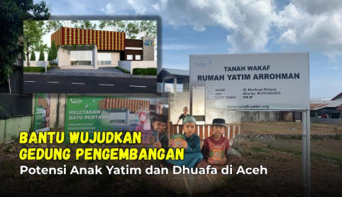 Bangun Gedung Pengembangan Potensi Anak Yatim dan Dhuafa